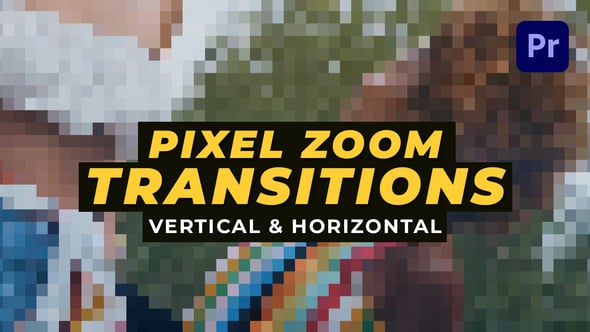 Pixel Zoom Transitions - Premiere Pro（363823）-技能树